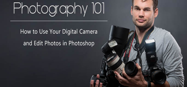 How to Use Your Digital Camera and Edit Photos in Photoshop