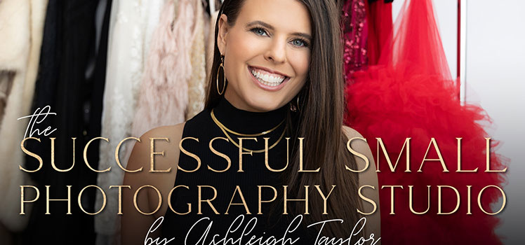 Portrait Masters - The Successful Small Photography Studio - Ashleigh Taylor