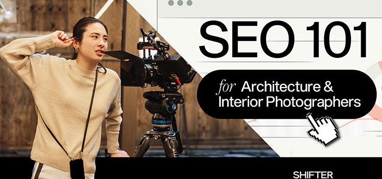 Shifter Education - SEO Course for Architecture and Interior Photographers